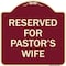 Signmission Reserved for Pastors Wife Heavy-Gauge Aluminum Architectural Sign, 18" x 18", BU-1818-23188 A-DES-BU-1818-23188 - alternate 1